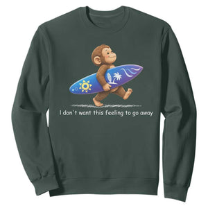 I Dont Want This Feeling To Go Away Sweatshirt Vintage Surf Monkey Nostalgic Summer Beach Vacation TS10 Dark Forest Green Print Your Wear