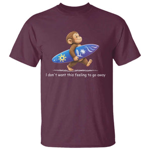 I Dont Want This Feeling To Go Away T Shirt Vintage Surf Monkey Nostalgic Summer Beach Vacation TS10 Maroon Print Your Wear