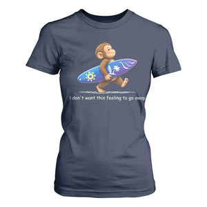 I Dont Want This Feeling To Go Away T Shirt For Women Vintage Surf Monkey Nostalgic Summer Beach Vacation TS10 Navy Print Your Wear