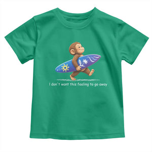 I Dont Want This Feeling To Go Away Toddler T Shirt Vintage Surf Monkey Nostalgic Summer Beach Vacation TS10 Irish Green Print Your Wear