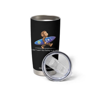 I Dont Want This Feeling To Go Away Tumbler Cup Vintage Surf Monkey Nostalgic Summer Beach Vacation TS10 Print Your Wear