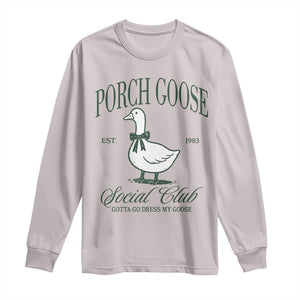 Porch Goose Long Sleeve Shirt Cute Garden Club Vibes Moms Grandmas TS10 Ice Gray Print Your Wear