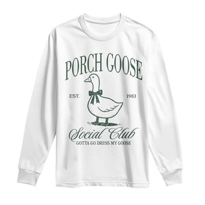 Porch Goose Long Sleeve Shirt Cute Garden Club Vibes Moms Grandmas TS10 White Print Your Wear