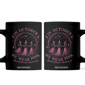 In October We Wear Pink Witches Coffee Mug Spooky Breast Cancer Witch Halloween Pink Ribbon TS10 Black Print Your Wear