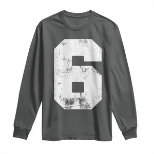 Number 6 Long Sleeve Shirt Matching 67 Meme 6th Birthday 6 Years TS10 Dark Heather Print Your Wear