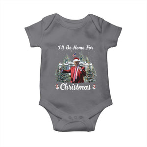 Funny Christmas Trump Baby Onesie Ill Be Home For Christmas 2024 Daddy's Home TS10 Charcoal Print Your Wear