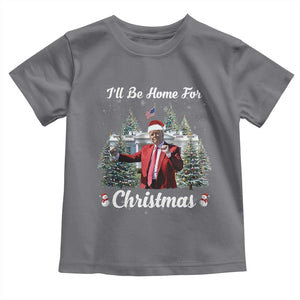 Funny Christmas Trump Toddler T Shirt Ill Be Home For Christmas 2024 Daddy's Home TS10 Charcoal Print Your Wear