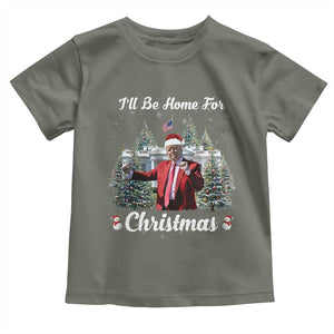 Funny Christmas Trump Toddler T Shirt Ill Be Home For Christmas 2024 Daddy's Home TS10 Military Green Print Your Wear