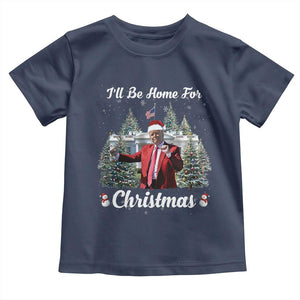 Funny Christmas Trump Toddler T Shirt Ill Be Home For Christmas 2024 Daddy's Home TS10 Navy Print Your Wear