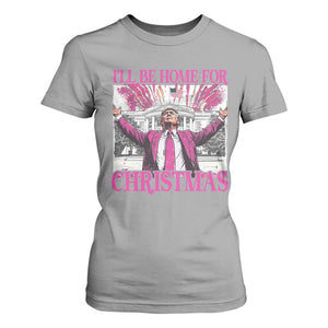 Funny Christmas Trump T Shirt For Women Ill Be Home For Christmas 2024 Trump Pink Daddy's Home TS10 Sport Gray Print Your Wear