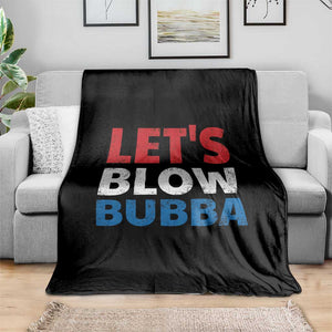 Let's Blow Bubba Throw Blanket Donica Lewinsky Political Humor TS10 Print Your Wear