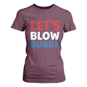 Let's Blow Bubba T Shirt For Women Donica Lewinsky Political Humor TS10 Maroon Print Your Wear