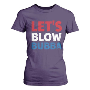 Let's Blow Bubba T Shirt For Women Donica Lewinsky Political Humor TS10 Purple Print Your Wear