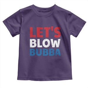 Let's Blow Bubba Toddler T Shirt Donica Lewinsky Political Humor TS10 Purple Print Your Wear