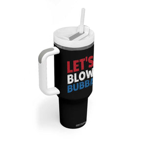 Let's Blow Bubba Tumbler With Handle Donica Lewinsky Political Humor TS10 Print Your Wear