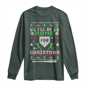 Baseball Ugly Christmas Long Sleeve Shirt I'll Be Home For Xmas TS10 Dark Forest Green Print Your Wear