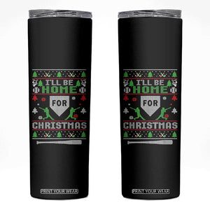 Baseball Ugly Christmas Skinny Tumbler I'll Be Home For Xmas TS10 Black Print Your Wear