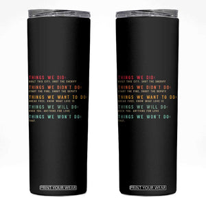 Retro Vintage Things We Did Didnt Want Will Wont Do Skinny Tumbler TS10 Black Print Your Wear