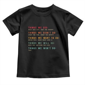 Retro Vintage Things We Did Didnt Want Will Wont Do Toddler T Shirt TS10 Black Print Your Wear