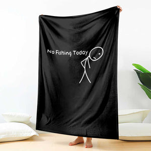 No Fishing Today Throw Blanket Funny Fishing Gifts Fathers Day TS10 Print Your Wear