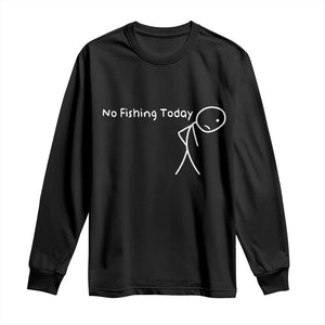 No Fishing Today Long Sleeve Shirt Funny Fishing Gifts Fathers Day TS10 Black Print Your Wear