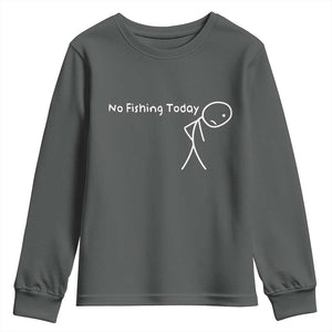 No Fishing Today Youth Sweatshirt Funny Fishing Gifts Fathers Day TS10 Dark Heather Print Your Wear