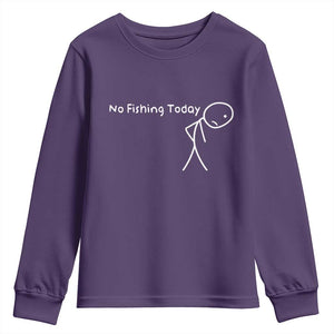No Fishing Today Youth Sweatshirt Funny Fishing Gifts Fathers Day TS10 Purple Print Your Wear
