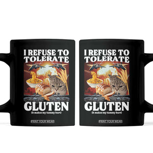 Gluten Intolerance Cat Meme Coffee Mug I Refuse To Tolerate Gluten TS10 Black Print Your Wear