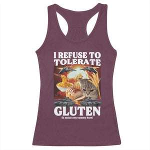 Gluten Intolerance Cat Meme Racerback Tank Top I Refuse To Tolerate Gluten TS10 Maroon Print Your Wear