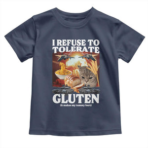 Gluten Intolerance Cat Meme Toddler T Shirt I Refuse To Tolerate Gluten TS10 Navy Print Your Wear