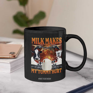Lactose Intolerant Meme Coffee Mug Milk Makes My Tummy Hurt Vintage Bootleg Graphic TS10 Print Your Wear