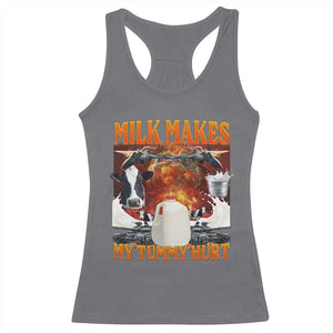 Lactose Intolerant Meme Racerback Tank Top Milk Makes My Tummy Hurt Vintage Bootleg Graphic TS10 Charcoal Print Your Wear