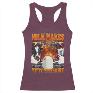 Lactose Intolerant Meme Racerback Tank Top Milk Makes My Tummy Hurt Vintage Bootleg Graphic TS10 Maroon Print Your Wear