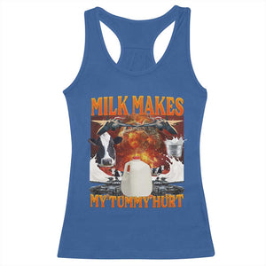Lactose Intolerant Meme Racerback Tank Top Milk Makes My Tummy Hurt Vintage Bootleg Graphic TS10 Royal Blue Print Your Wear