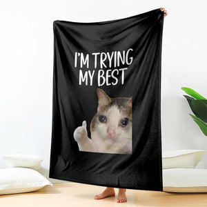 Im Trying My Best Funny Crying Cat Meme Throw Blanket TS10 Print Your Wear