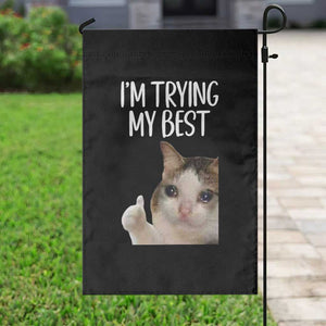 Im Trying My Best Funny Crying Cat Meme Garden Flag TS10 Print Your Wear