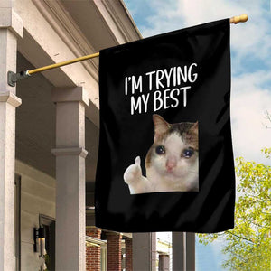 Im Trying My Best Funny Crying Cat Meme Garden Flag TS10 Print Your Wear