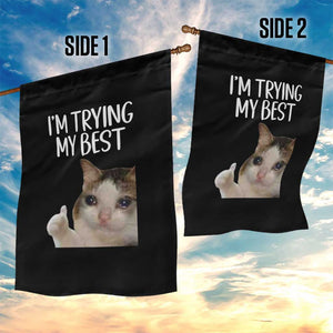 Im Trying My Best Funny Crying Cat Meme Garden Flag TS10 Print Your Wear