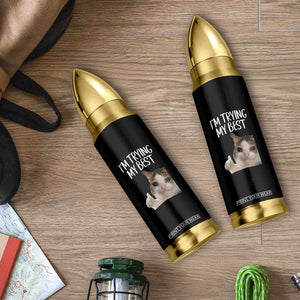 Im Trying My Best Funny Crying Cat Meme Bullet Tumbler TS10 Print Your Wear