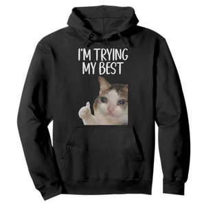 Im Trying My Best Funny Crying Cat Meme Hoodie TS10 Black Print Your Wear