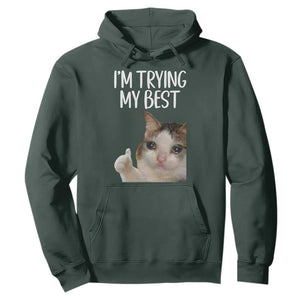 Im Trying My Best Funny Crying Cat Meme Hoodie TS10 Dark Forest Green Print Your Wear