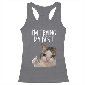 Im Trying My Best Funny Crying Cat Meme Racerback Tank Top TS10 Charcoal Print Your Wear