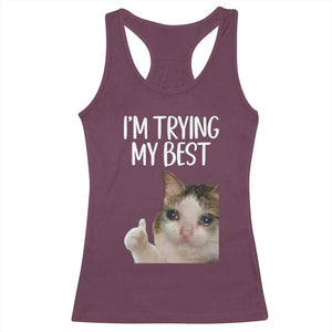 Im Trying My Best Funny Crying Cat Meme Racerback Tank Top TS10 Maroon Print Your Wear