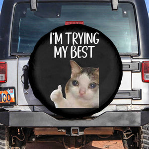 Im Trying My Best Funny Crying Cat Meme Spare Tire Cover TS10 No hole Black Print Your Wear