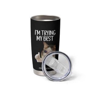 Im Trying My Best Funny Crying Cat Meme Tumbler Cup TS10 Print Your Wear