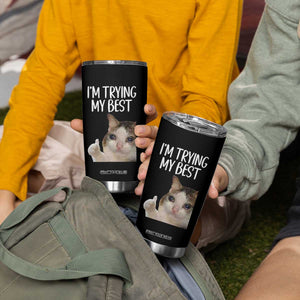 Im Trying My Best Funny Crying Cat Meme Tumbler Cup TS10 Print Your Wear