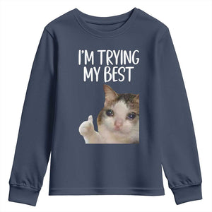 Im Trying My Best Funny Crying Cat Meme Youth Sweatshirt TS10 Navy Print Your Wear
