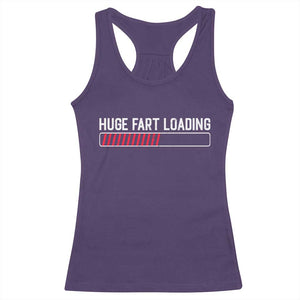 Huge Fart Loading Racerback Tank Top Sarcastic Humor Hilarious Funny Saying Gag Gift TS10 Purple Print Your Wear