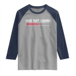 Huge Fart Loading Raglan Shirt Sarcastic Humor Hilarious Funny Saying Gag Gift TS10 Sport Gray Navy Print Your Wear