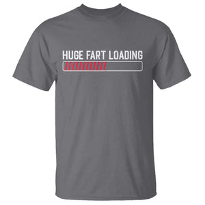 Huge Fart Loading T Shirt Sarcastic Humor Hilarious Funny Saying Gag Gift TS10 Charcoal Print Your Wear